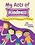 My Acts of Kindness: A Guid...