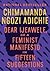 Dear Ijeawele, or A Feminist Manifesto in Fifteen Suggestions