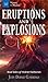 Eruptions and Explosions: R...