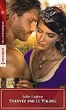 Enlevée par le Viking by Juliet Landon