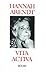 Vita activa. De mens by Hannah Arendt