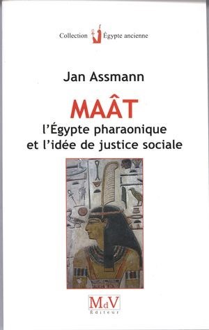 Maât l'Égypte pharaonique et l'idée de justice sociale