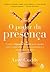 O Poder da Presença