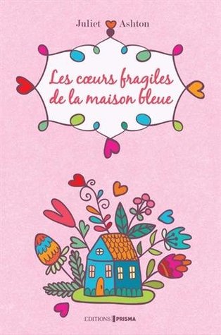 Les cœurs fragiles de la maison bleue