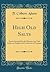 High Old Salts: Stories Intended for the Marines, but Told Before an Enlightened Committee of Congress (Classic Reprint)