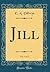 Jill, Vol. 1 of 2 (Classic Reprint)