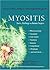 Myositis: Facts, Feelings and Future Hopes