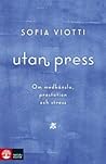 Utan press : om m...