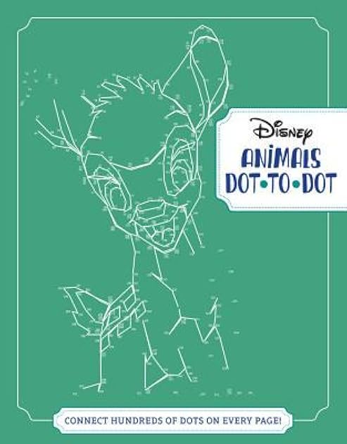 Disney Animals Dot-to-Dot: CONNECT HUNDREDS OF DOTS ON EVERY PAGE! (Dot-to-Dot Book, A)