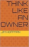 Think Like An Owner
