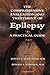The Comprehensive Evaluation and Treatment of Epilepsy: A Practical Guide