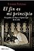 El fin es mi principio: Un padre, un hijo y el gran viaje de la vida. (EMBOLSILLO) (Spanish Edition)