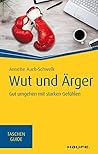 Wut und Ärger: Gu...