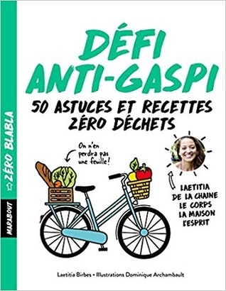 Défi anti-gaspi : 50 astuces et recettes zéro déchets (Paperback)