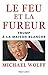 Le Feu et la Fureur: Trump ...