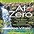 At Zero: The Final Secret to "Zero Limits" The Quest for Miracles Through Ho'Oponopono