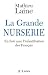La Grande Nurserie - En finir avec l'infantilisation des Fran... by Mathieu Laine