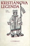 Kristiánova legenda: Život a umučení svatého Václava a báby jeho svaté Ludmily (Hardcover)