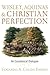 Wesley, Aquinas, and Christian Perfection: An Ecumenical Dialogue
