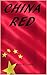 CHINA RED by Bruce W. Durbin