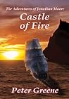 Castle of Fire (The Adventures of Jonathan Moore #2) Castle of Fire (The Adventures of Jonathan Moore #2)