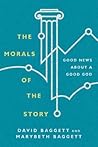 The Morals of the Story: Good News About a Good God