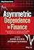 Asymmetric Dependence in Finance: Diversification, Correlation and Portfolio Management in Market Downturns (Wiley Finance)