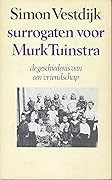Surrogaten voor Murk Tuinstra: De geschiedenis van een vriendschap (His Anton Wachter romans ; 2)