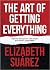 The Art of Getting Everythi...