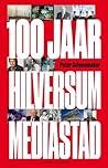 100 jaar Hilversu...