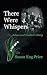There Were Whispers by Susan Eng Price