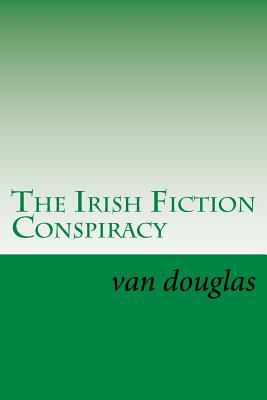 The Irish Fiction Conspiracy: Shamrock Not