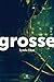 Grosse