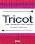 Tricot : La bible des techniques de tricot!