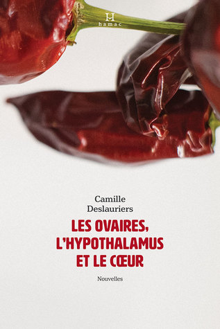 Les ovaires, l'hypothalamus et le coeur (Paperback)