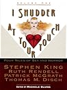 I Shudder at Your Touch: Volume 1
