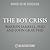 The Boy Crisis Lib/E: Why Our Boys Are Struggling and What We Can Do about It