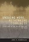Undoing Work, Rethinking Community: A Critique of the Social Function of Work