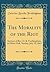The Morality of the Riot: Sermon of Rev. O. B. Frothingham, at Ebbitt Hall, Sunday, July 19, 1863 (Classic Reprint)