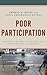 Poor Participation: Fighting the Wars on Poverty and Impoverished Citizenship (Democratic Dilemmas and Policy Responsiveness)