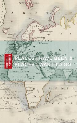Places I Have Been & Places I Want to Go