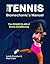The Tennis Biomechanic's Manual: the Grand Slam of Tennis Conditioning