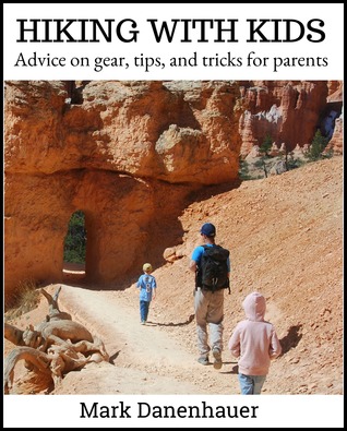 Hiking With Kids: Advice on Gear, Tips, and Tricks For Parents