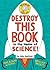 Destroy This Book in the Name of Science! Brainiac Edition by Mike Barfield