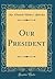 Our President by Elizabeth Winslow Allderdice