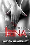 Al Rescate de Irina: (Spanish Edition) (A la captura del Shadowboy nº 2) Al Rescate de Irina: (Spanish Edition) (A la captura del Shadowboy nº 2)