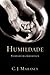 Humildade - Verdadeira Grandeza by C.J. Mahaney