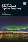 Handbook of Behavioral and Cognitive Geography