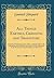 All Things Earthly, Changing and Transitory: A Sermon Preached in Lenox, Mass., April 30, 1845, at the Celebration of the Fiftieth Anniversary of His ... Ministry in Said Town (Classic Reprint)