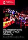 Routledge International Handbook of Visual Criminology (Routledge International Handbooks)